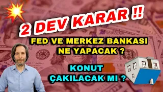 2 DEV KARAR: FED VE MERKEZ BANKASI NE YAPACAK ?  #ALTIN #DOLAR #BORSA #BITCOIN?  KUNUT ÇAKILACAK MI?