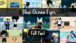 Blue Ocean Eyes || Full Part || Read Desc || Original || •BB•
