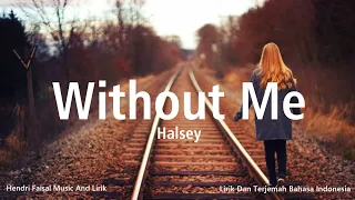 Halsey Without Me | Lirik Dan Terjemah Bahasa Indonesia