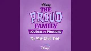 My Wish Came True (From "The Proud Family: Louder and Prouder")