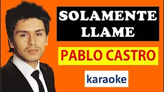 📱 PABLO CASTRO - Solamente LLamé (karaoke) 📱