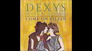 Come On Eileen - Dexy's Midnight Runners