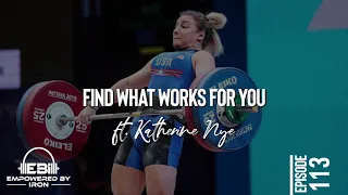 Find What Works For You ft. Katherine Nye - Episode 113