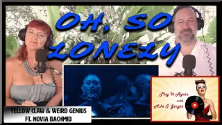 Lonely - YELLOW CLAW & WEIRD GENIUS ft NOVIA BACHMID Reaction with Mike & Ginger