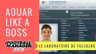 Football Manager 2018   Aouar Like a Boss   Notes maximales de 20 !