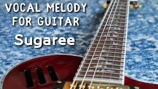 Sugaree - Vocal Melody For Guitar - Grateful Dead