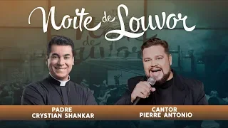 Pierre Antonio e Padre Chrystian Shankar -  Adoração