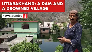 Dams and disasters: How an Uttarakhand village was drowned for ‘development’