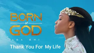 Ada Ehi - Thank You For My Life | BORN OF GOD