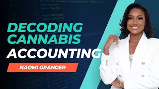 Decoding Cannabis Accounting with Naomi Granger