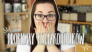 PROBLEMY KSIĄŻKOHOLIKÓW... | BOOK TAG