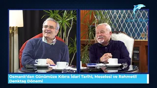 Osmanlı’dan Günümüze Kıbrıs İdari Tarihi, Meselesi ve Rahmetli Denktaş Dönemi