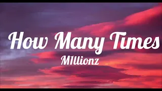 M1llionz - How Many Times (lyrics)   Ft. Lotto Ash [lyrics]