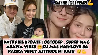 KATHNIEL UPDATE | OCTOBER , SUPER MAG. ASAWA VIBES ☺|DJ MAS NAINLOVE SA PAGKA WIFEY ATTITUDE NI KATH