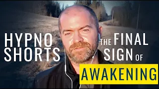 The FINAL Sign of Awakening — Hypno Shorts #6 With Kyle Hoobin — Awakening Signs and Symptoms