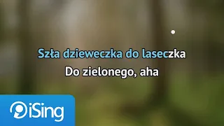 Pieśń Ludowa - Szła dzieweczka do laseczka (karaoke iSing)