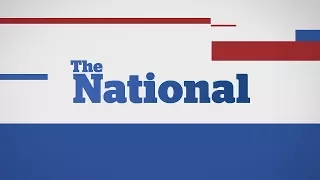 Watch Live: The National for Friday, July 21, 2017