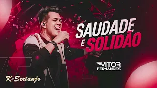 SAUDADE E SOLIDÃO - Vitor Fernandes (DVD Diferente de Tudo)K-Sertanejo