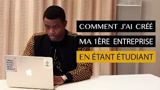 COMMENT J'AI CRÉÉ MA 1ÈRE ENTREPRISE EN ÉTANT ÉTUDIANT