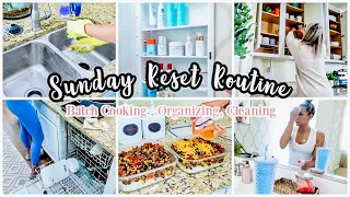 SUNDAY RESET ROUTINE | BATCH COOKING/MEAL PREP | ORGANIZING & CLEANING MOTIVATION