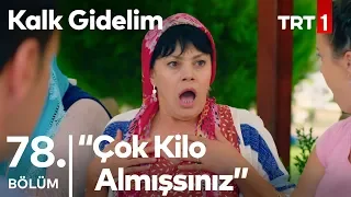 Kadınların İntikamı - Kalk Gidelim 78. Bölüm