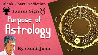 Purpose of Astrology By Sunil John | Blank Chart Prediction | Saptarishis Astrology