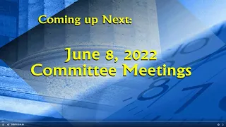 June 8, 2022 Committee Meetings