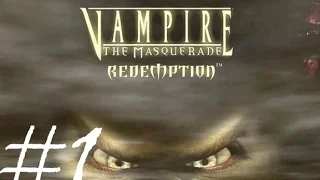 Прохождение Vampire: the masquerade redemption - часть 1