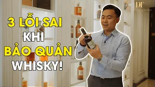 Đừng mắc 3 LỖI này khi BẢO QUẢN whisky