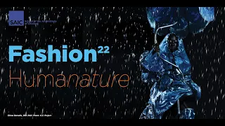 SAIC Fashion Show |  Humanature 2022