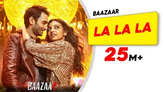 LA LA LA - Neha Kakkar | Bilal Saeed | Baazaar | Rohan, Radhika, Saif, Chitrangda | New Hindi Song