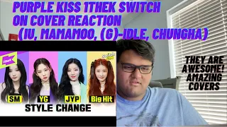 PURPLE KISS Switch On Covers Reaction (IU, Mamamoo, (G)-idle, Chungha) | 퍼플키스(PURPLE KISS) Reaction
