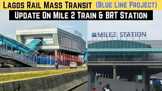 Lagos Rail Mass Transit (Blue Line Project) || Update On Mile 2 Train & BRT Station