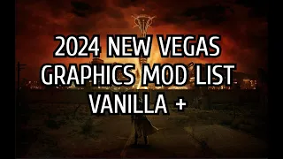 Graphics 2024 Vanilla Plus for Fallout New Vegas (FNV Mod List 1)