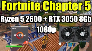 Fortnite Chapter 5 - Ryzen 5 2600 + RTX 3050