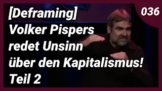 [DEFRAMING] Volker Pispers redet Unsinn über den Kapitalismus! - Teil 2 - #036