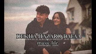 Dekha Hazaro Dafaa Aapko [Slowed + Reverb] - Arijit Singh | MUSIC LIFE |