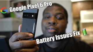 Google Pixel 6 Pro Battery Life Fix |  What I Did..