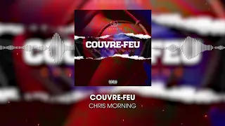 Chris Morning - Couvre-feu (audio officiel)