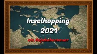 INSELHOPPING 2021 - EIN KAJAKABENTEUER