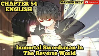 Immortal Swordsman in The Reverse World Chapter 54 [EnglishSub]