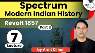 Spectrum - Lecture 07 : Revolt of 1857 - Part 2 | Modern Indian History | UPSC/SPCS