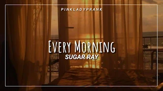 Every Morning; Sugar Ray (Inglés - Español)