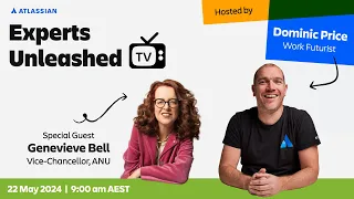 AI: Lessons from the past and hopes for the future w/ Genevieve Bell | Experts Unleashed | Atlassian