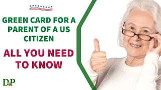 Green Card for a parent of a US citizen - all you need to know