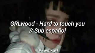 GRLwood - Hard to touch you // Sub español