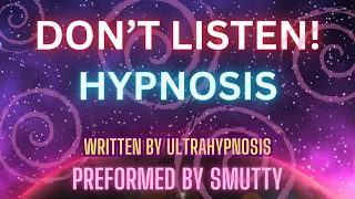 Warning: Don't Listen! Brainwashing Hypnosis collab @UltraHypnosis