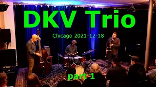 DKV Trio - Chicago 18.12.2021 part 1