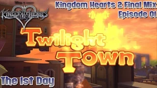 Kingdom Hearts HD 2.5 Remix - Kingdom Hearts 2 Final Mix - Ep. 1: Twilight Town 1st Day