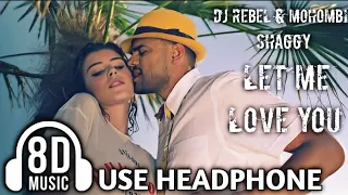 Dj Rebel & Mohombi feat. Shaggy - Let Me Love You [ 8D Audio ] ASAL MUSIC